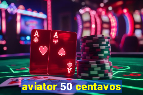 aviator 50 centavos